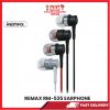REMAX RM-535 EARPHONE [SBN:NO NILAI:NO MELAKA:NO HPS:NO]