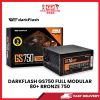 DARK FLASH GS750 FULL MODULAR 80+BRONZE 750W ATX POWER SUPPLY [SBN:NO NILAI:NO MELAKA:NO HPS:NO]