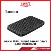 ORICO 2520U3 2.5" USB 3.0 HDD ENCLOSURE [SBN:NO NILAI:YES MELAKA:NO HPS:NO]