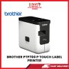 BROTHER PTP700 P TOUCH LABEL PRINTER [SBN:NO NILAI:YES MELAKA:NO HPS:NO]
