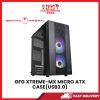 GFG XTREME-MX MICRO ATX CASE(USB3.0) [SBN:NO NILAI:NO MELAKA:NO HPS:NO]