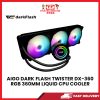 AIGO DARK FLASH TWISTER DX-360 RGB 360MM LIQUID CPU COOLER [SBN:NO NILAI:NO MELAKA:NO HPS:NO]