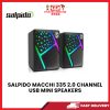 SALPIDO MACCHI 335 2.0 CHANNEL USB MINI SPEAKERS [SBN:YES NILAI:YES MELAKA:NO HPS:NO]