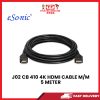 J02 CB 410 4K HDMI CABLE M/M 5 METER [SBN:YES NILAI:NO MELAKA:NO HPS:NO]