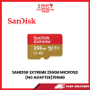 SANDISK EXTREME 256GB MICROSD(NO ADAPTER) 190MB [SBN:NO NILAI:YES MELAKA:NO HPS:NO]