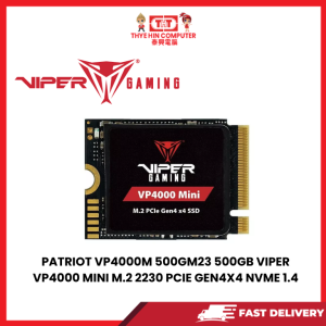 PATRIOT VP4000M 500GM23 500GB VIPER VP4000 MINI M.2 2230 PCIE GEN4X4 NVME 1.4 [SBN:NO NILAI:YES MELAKA:NO HPS:NO]