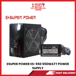 ESUPER POWER ES-550 550WATT POWER SUPPLY [SBN:YES NILAI:NO MELAKA:NO HPS:NO]