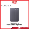 PLAUD NOTE AI VOICE RECORDER (BLACK) [SBN:YES NILAI:NO MELAKA:NO HPS:NO] [SBN:YES NILAI:NO MELAKA:NO HPS:NO]