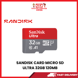 SANDISK CARD MICRO SD ULTRA 32GB 120MB [SBN:NO NILAI:YES MELAKA:NO HPS:NO]