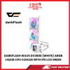 DARKFLASH WAVE DV360S (WHITE) ARGB LIQUID CPU COOLER WITH IPS LCD SREEN [SBN:NO NILAI:YES MELAKA:NO HPS:NO]