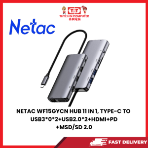NETAC WF15GYCN HUB 11 IN 1, TYPE-C TO USB3*0*2+USB2.0*2+HDMI+PD+MSD/SD 2.0 [SBN:NO NILAI:YES MELAKA:NO HPS:NO]