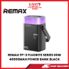 REMAX FP-3 FLUORITE SERIES 65W 40000MAH POWER BANK BLACK [SBN:NO NILAI:YES MELAKA:NO HPS:NO]