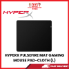 HYPERX PULSEFIRE MAT GAMING MOUSE PAD-CLOTH (L) [SBN:NO NILAI:YES MELAKA:NO HPS:NO]