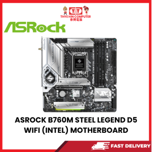 ASROCK B760M STEEL LEGEND D5 WIFI (INTEL) MOTHERBOARD [SBN:NO NILAI:YES MELAKA:NO HPS:NO]