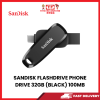 SANDISK FLASHDRIVE PHONE DRIVE 32GB (BLACK) 100MB [SBN:YES NILAI:NO MELAKA:NO HPS:NO]