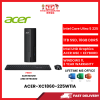 ACER-XC1860-225W11A-INTELCOREULTRA5-225,16GBR5,1TBSSD,INTELUHD,W1164,WLKB+MSE,3YRS,H&S [SBN:NO NILAI:NO MELAKA:NO HPS:NO]